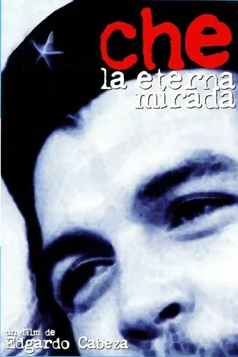 Che, la eterna mirada movie poster - Entertainment content