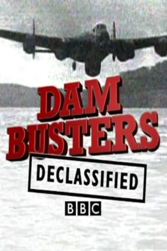 Dam Busters Declassified movie poster - Entertainment content