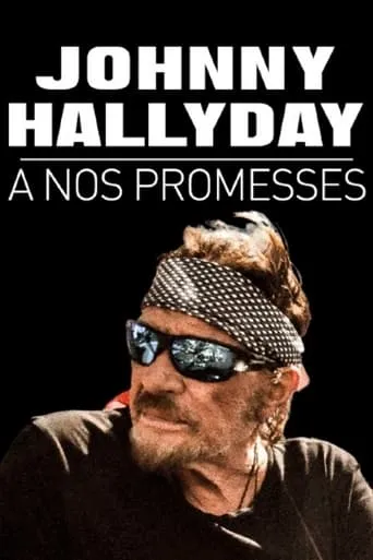 Johnny Hallyday, à nos promesses movie poster - Rated 8/10