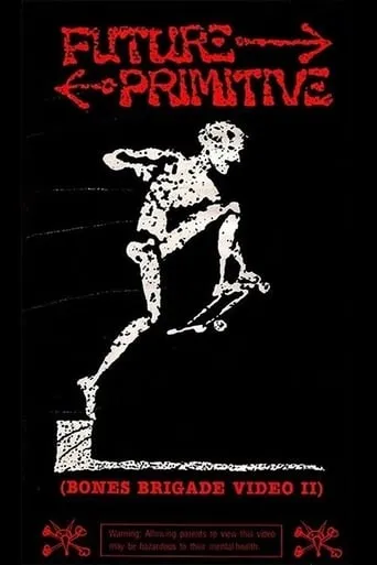 Bones Brigade - Future Primitive: Bones Brigade Video II movie poster - Rated 10/10