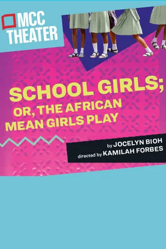 School Girls; Or, The African Mean Girls Play movie poster - Rated 10/10