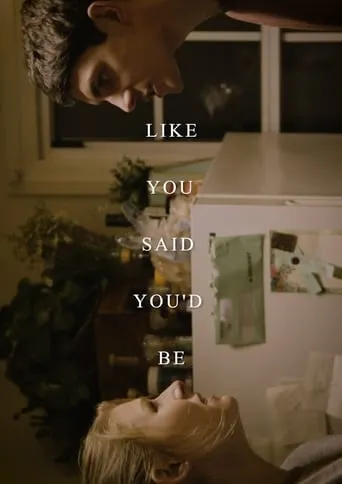 Like You Said You'd Be movie poster - Entertainment content