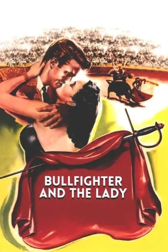 Bullfighter and the Lady movie poster - Rated 6.1/10