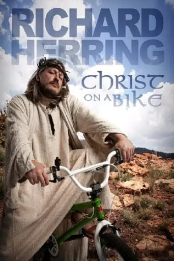 Richard Herring: Christ On A Bike movie poster - Rated 7/10