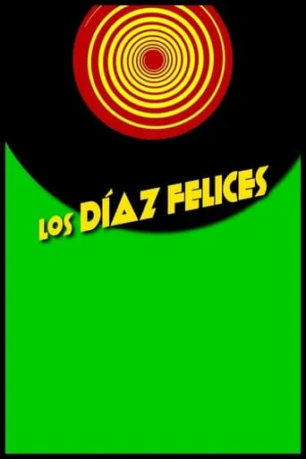 Los Díaz felices movie poster - Rated 5/10