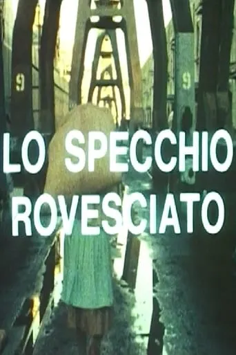 Lo specchio rovesciato. Un'esperienza di autogestione operaia movie poster - Entertainment content