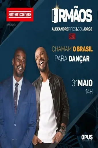 Irmãos - Seu Jorge & Alexandre Pires movie poster - Entertainment content