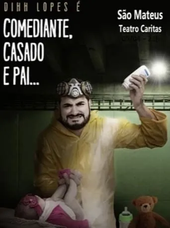 Dihh Lopes - Comediante, Casado e Pai movie poster - Rated 7/10