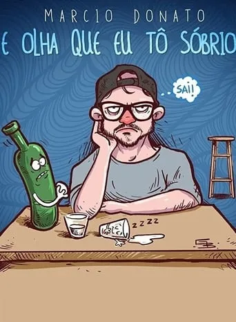 Márcio Donato - E Olha Que Eu Tô Sobrio movie poster - Rated 8/10