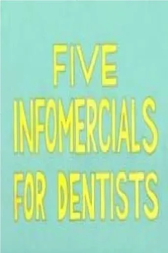 Five Infomercials for Dentists movie poster - Entertainment content