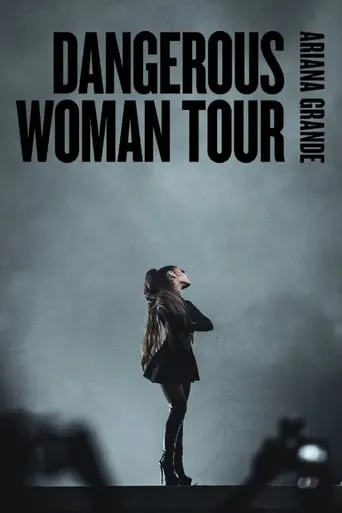 Ariana Grande: Dangerous Woman Tour movie poster - Rated 9.6/10
