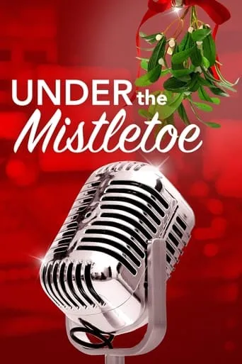 Under the Mistletoe movie poster - Rated 5.3/10
