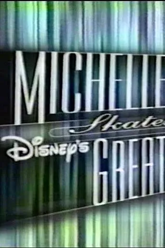 Michelle Kwan Skates to Disney's Greatest Hits movie poster - Entertainment content