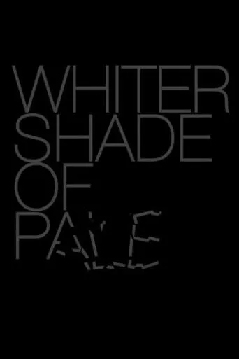 Whiter Shade of Pale movie poster - Entertainment content