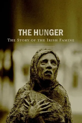 The Hunger: The Story of the Irish Famine movie poster - Rated 8/10