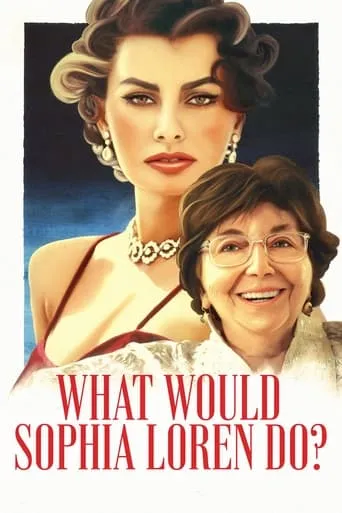 What Would Sophia Loren Do? movie poster - Rated 6.7/10