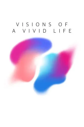 Visions of a Vivid Life movie poster - Entertainment content