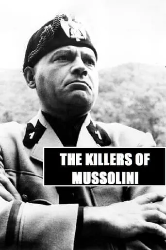 The Killers of Mussolini movie poster - Entertainment content