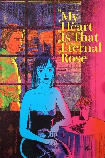 My Heart Is That Eternal Rose movie poster - Rated 7.1/10