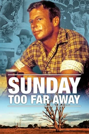 Sunday Too Far Away movie poster - Rated 6.7/10