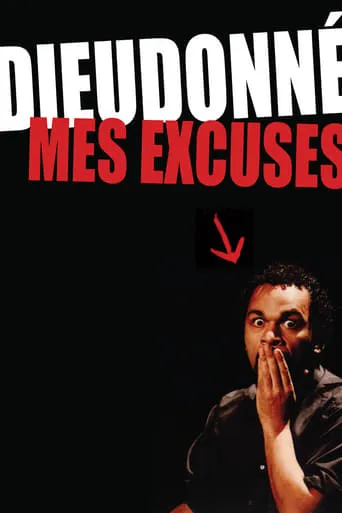 Dieudonné - Mes excuses movie poster - Rated 7.7/10