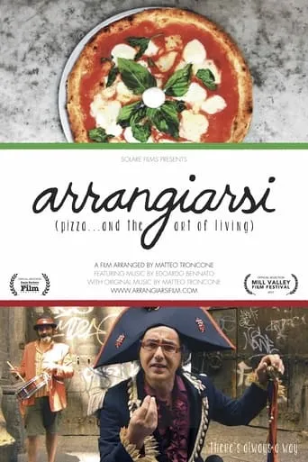 Arrangiarsi: Pizza... and the Art of Living movie poster - Entertainment content
