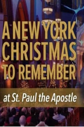 CBS Presents: A New York Christmas to Remember at St. Paul the Apostle movie poster - Entertainment content
