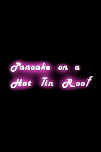 Pancake on a Hot Tin Roof movie poster - Entertainment content