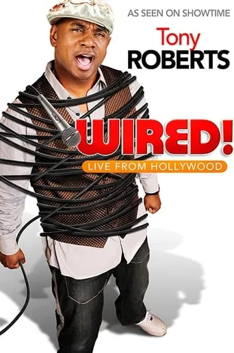 Tony Roberts: Wired! movie poster - Rated 5.5/10