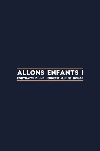 Allons enfants, portraits d'une jeunesse qui se bouge movie poster - Entertainment content