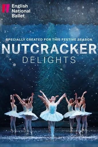 Nutcracker Delights: English National Ballet movie poster - Rated 8/10