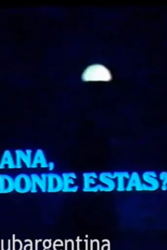 Ana, ¿Dónde Estás? movie poster - Entertainment content