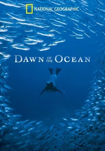 National Geographic: Dawn of the Oceans movie poster - Rated 9/10