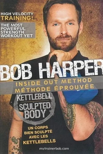 Bob Harper: Inside Out Method - Kettlebell Sculpted Body movie poster - Entertainment content