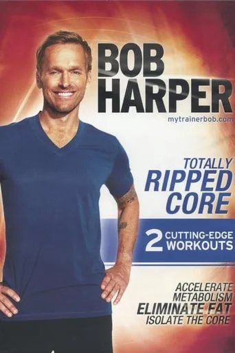 Bob Harper: Totally Ripped Core 2 - Ripped Core Quick Bonus movie poster - Entertainment content