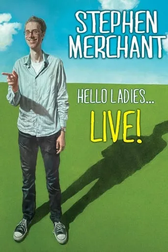 Stephen Merchant: Hello Ladies... Live! movie poster - Rated 7.1/10