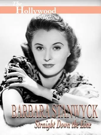 Barbara Stanwyck: Straight Down The Line movie poster - Rated 7.5/10