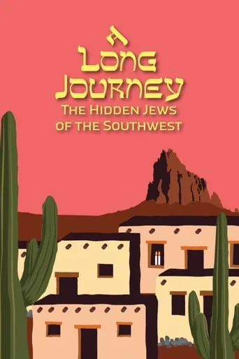 A Long Journey: The Hidden Jews of the Southwest movie poster - Entertainment content
