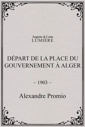 Départ de la place du Gouvernement à Alger movie poster - Rated 3/10