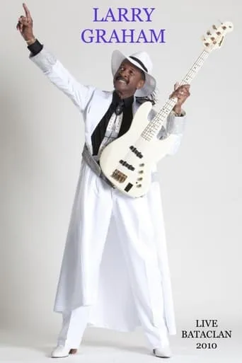 Larry Graham Live Bataclan 2010 movie poster - Rated 9/10