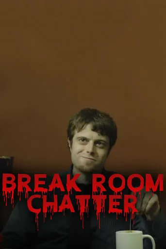 Break Room Chatter movie poster - Entertainment content