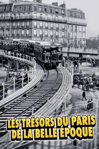 Les Trésors du Paris de la Belle Époque movie poster - Rated 8/10