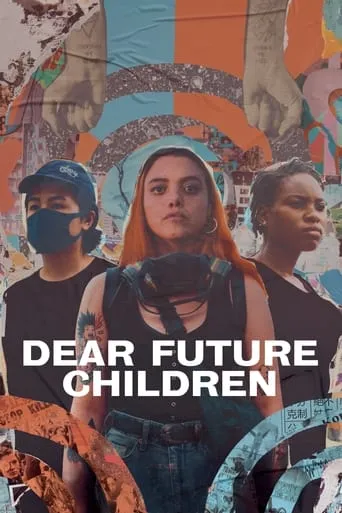 Dear Future Children movie poster - Rated 7.5/10