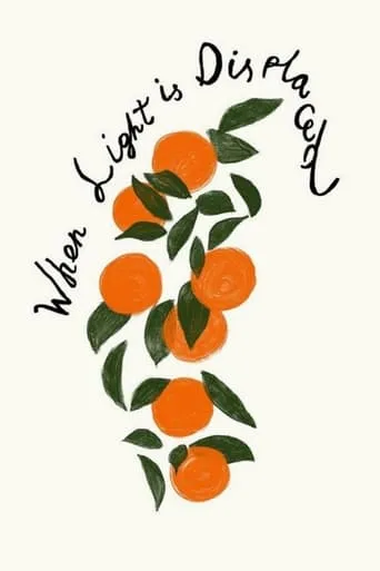 When Light is Displaced movie poster - Entertainment content