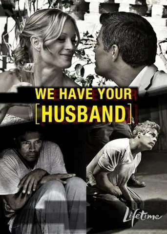 We Have Your Husband movie poster - Rated 5.7/10