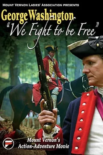George Washington: We Fight to Be Free movie poster - Entertainment content