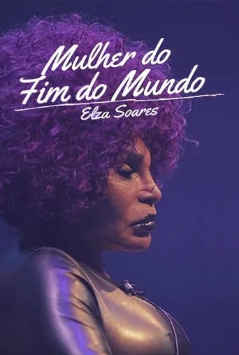 Elza Soares: A Mulher do Fim do Mundo movie poster - Entertainment content