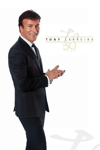 Tony Carreira - 30 Anos de Canções movie poster - Rated 10/10