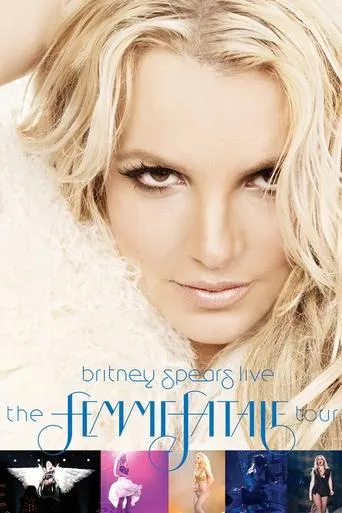 Britney Spears - Live The Femme Fatale Tour movie poster - Rated 7.1/10