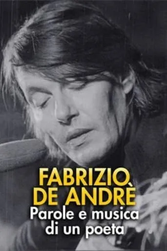 FABRIZIO DE ANDRÈ – PAROLE E MUSICA DI UN POETA movie poster - Rated 6/10